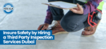 third-party inspection services dubai